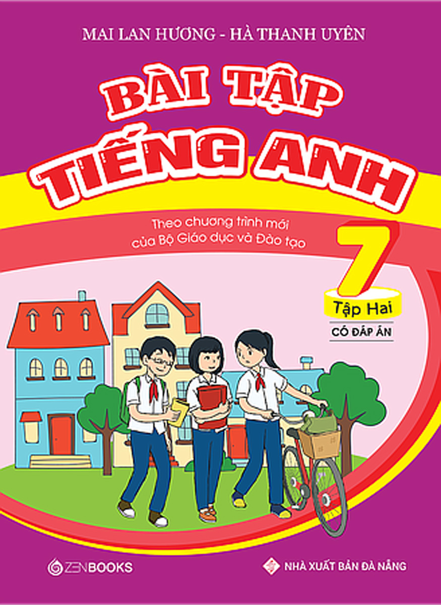 Bài Tập Tiếng Anh Lớp 7 - Tập 2 (Có Đáp Án) ( Mai Lan Hương ) - Chương Trình Mới 