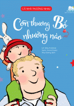 Cả Nhà Thương Nhau - Con Thương Bố Nhường Nào