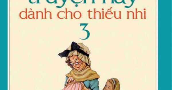 Tuyển Tập Truyện Hay Dành Cho Thiếu Nhi (Tập 3)