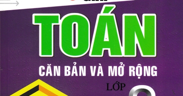 Kĩ Năng Giải Toán Căn Bản Và Mở Rộng Lớp 8 Tập 1 (Dùng Chung Cho Các Bộ SGK Hiện Hành)