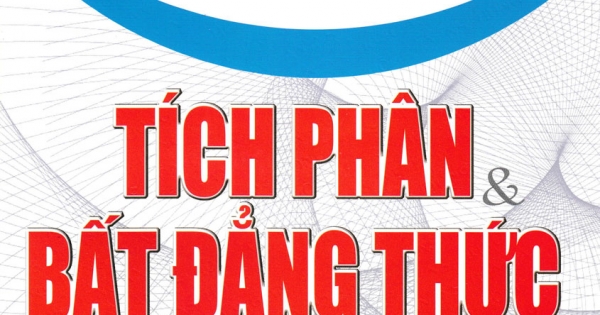 Tổng Ôn Tập Chuyên Đề Tích Phân Và Bất Đẳng Thức