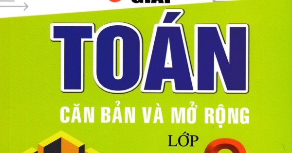Kĩ Năng Giải Toán Căn Bản Và Mở Rộng Lớp 8 Tập 2 (Dùng Chung Cho Các Bộ SGK Hiện Hành)