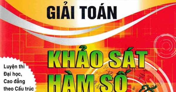 Trọng Tâm Kiến Thức Và Phương Pháp Giải Toán Khảo Sát Hàm Số Và Ứng Dụng Đạo Hàm