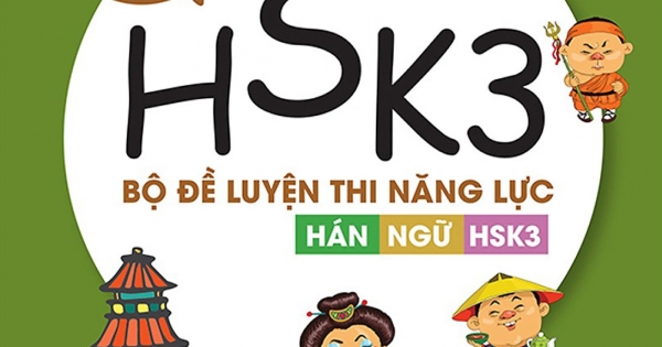 Bộ Đề Luyện Thi Năng Lực Hán Ngữ HSK 3 - Tuyển Tập Đề Thi Mẫu