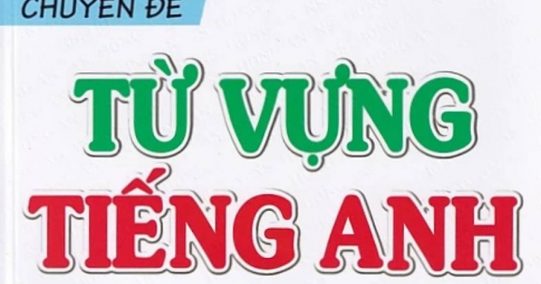 Câu Hỏi Trắc Nghiệm Chuyên Đề Từ Vựng Tiếng Anh