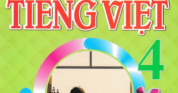 Phát Triển Và Nâng Cao Tiếng Việt 4 (Dùng Chung Cho Các Bộ SGK Hiện Hành)