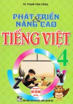 Phát Triển Và Nâng Cao Tiếng Việt 4 (Dùng Chung Cho Các Bộ SGK Hiện Hành)