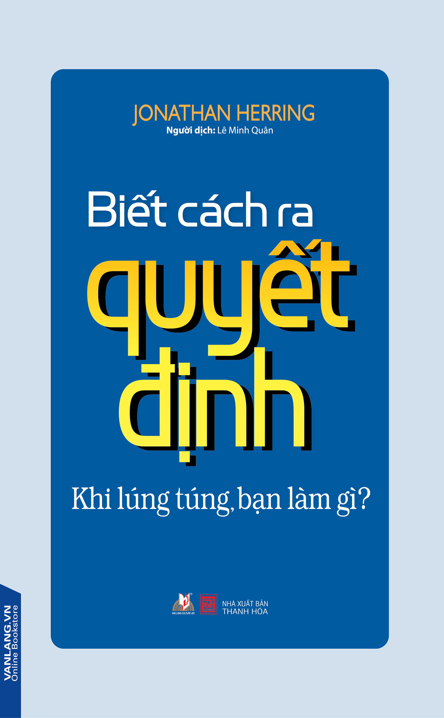 Biết Cách Ra Quyết Định