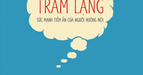Trầm Lặng - Sức Mạnh Tiềm Ẩn Của Người Hướng Nội