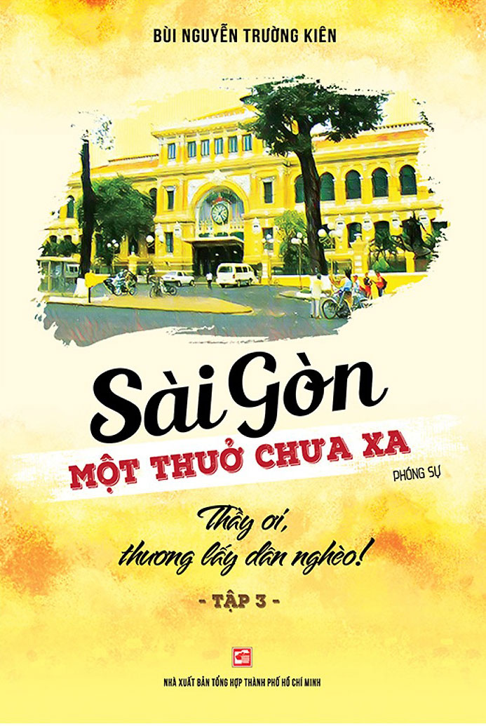  Sài Gòn Một Thuở Chưa Xa - Thầy Ơi, Thương Lấy Dân Nghèo (Tập 3)