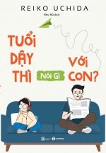 Tuổi Dậy Thì Nói Gì Với Con