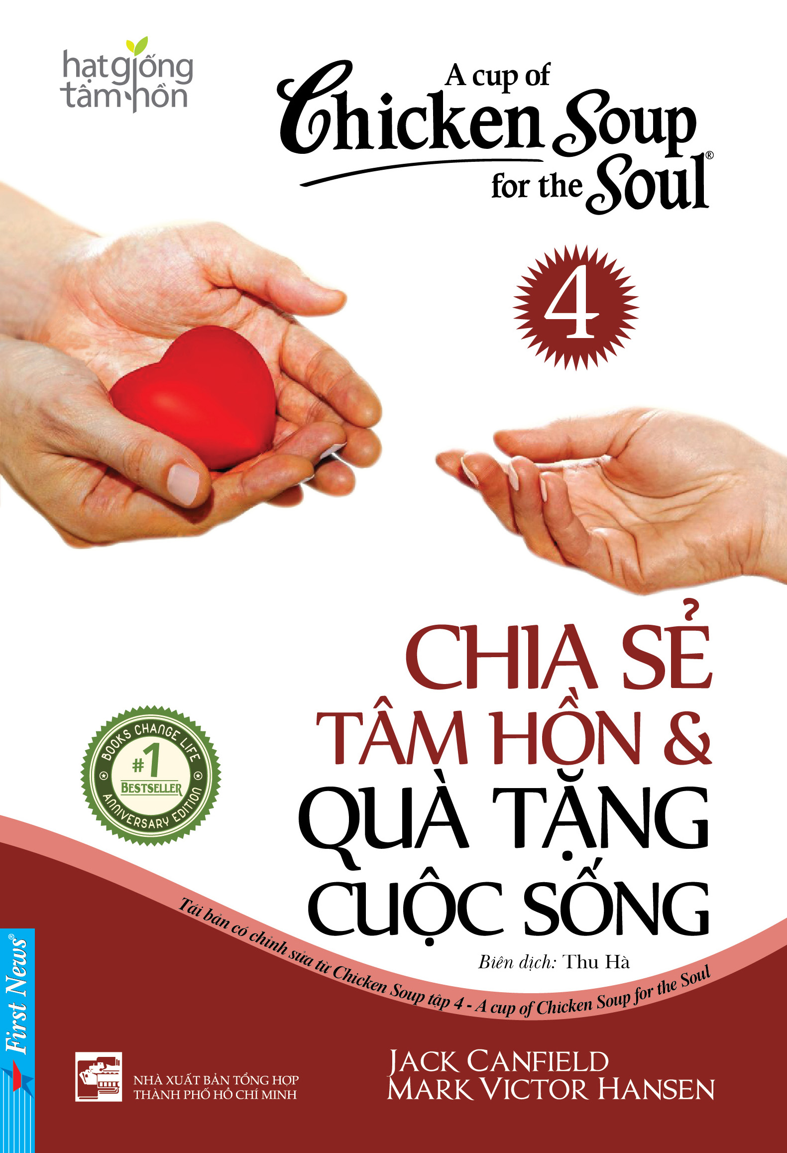 Hạt Giống Tâm Hồn - Chicken Soup For The Soul 4 - Chia Sẻ Tâm Hồn Và Quà Tặng Cuộc Sống