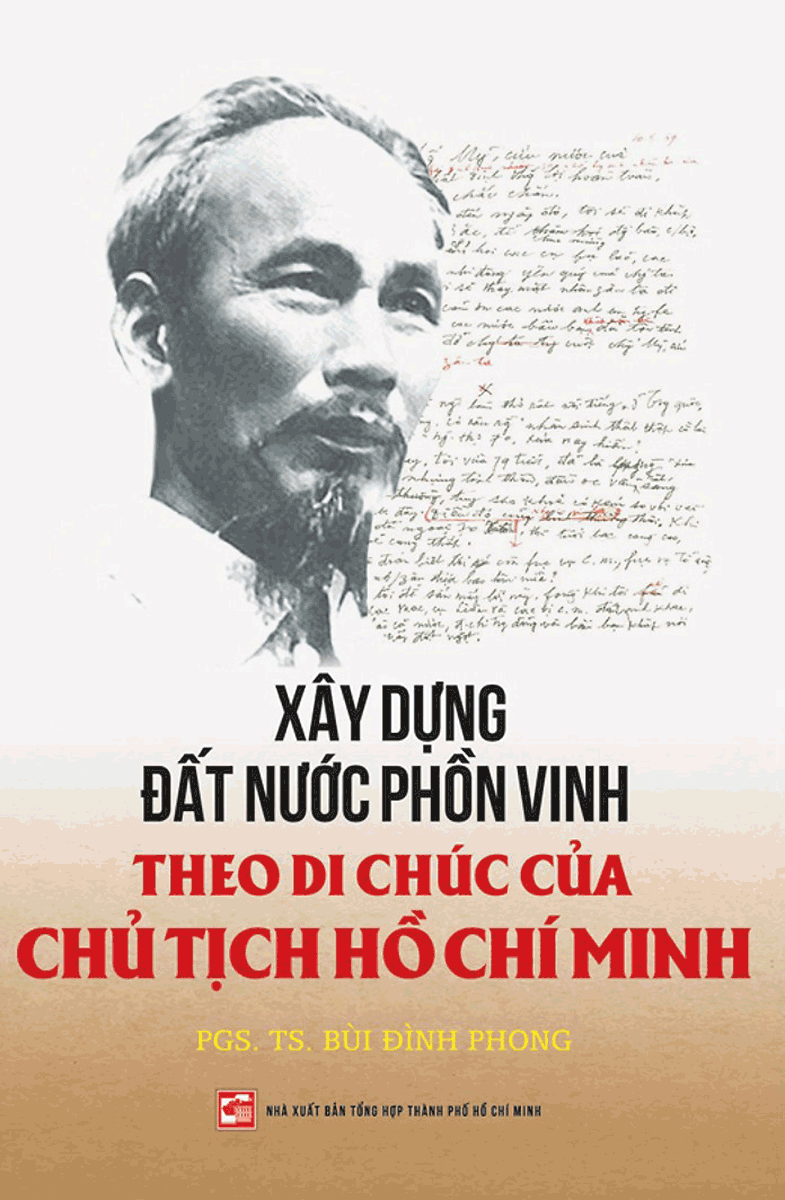 Xây Dựng Đất Nước Phồn Vinh Theo Di Chúc Của Chủ Tịch Hồ Chí Minh