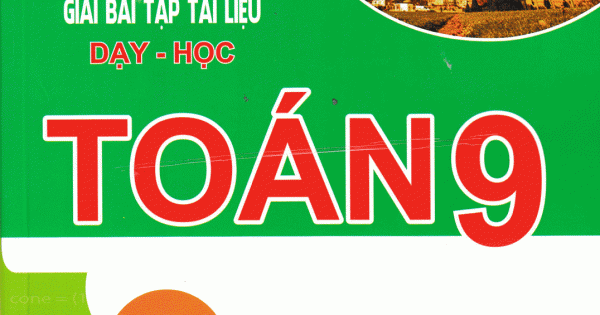 Phát Triển Tư Duy Đột Phá Giải Bài Tập Tài Liệu Dạy - Học Toán 9 Tập 1