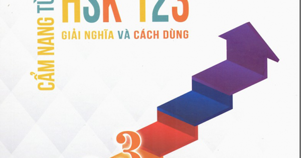 Cẩm Nang Từ Vựng HSK 123 Giải Nghĩa Và Cách Dùng