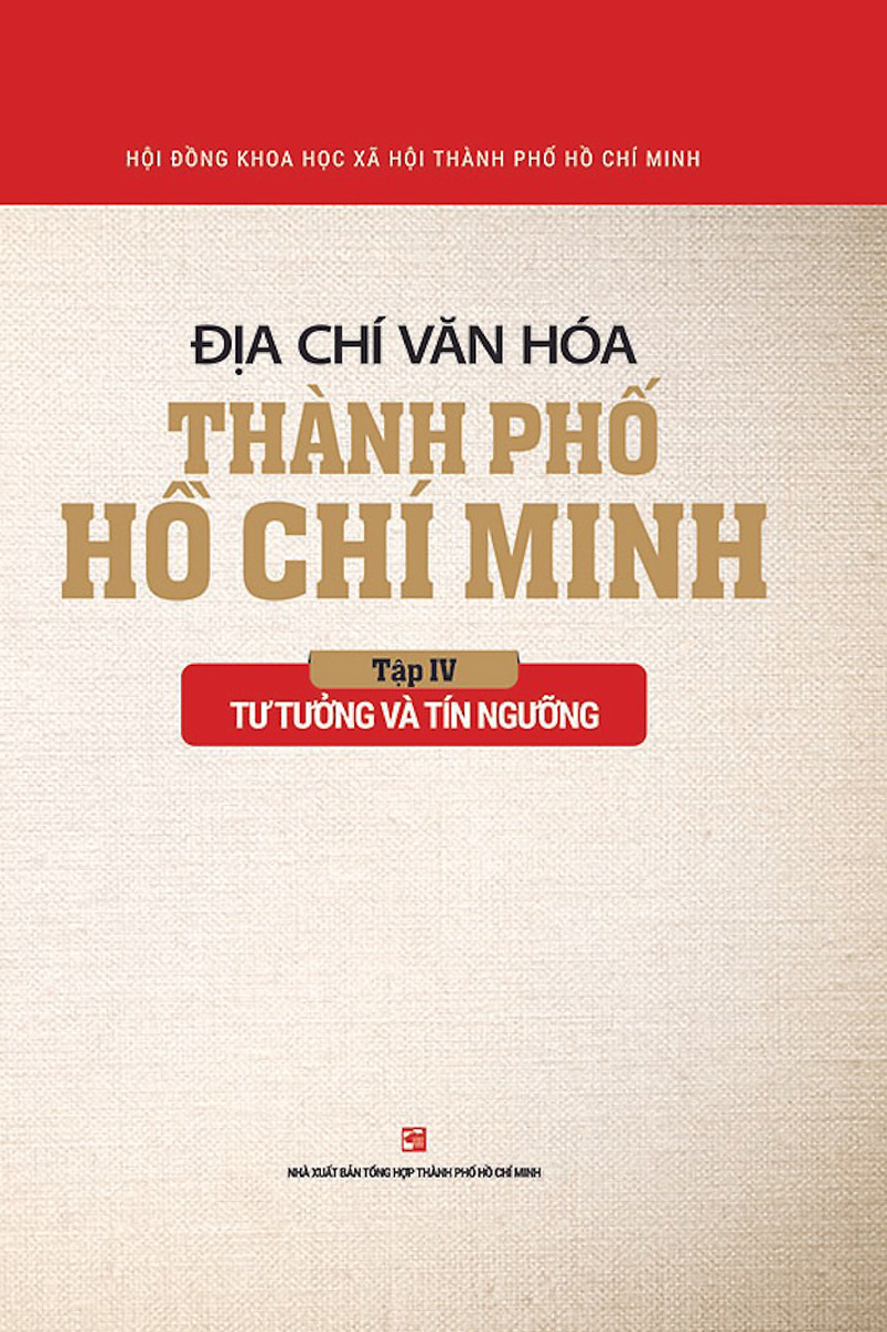 Địa Chí Văn Hóa Thành Phố Hồ Chí Minh (Tập 4 - Tư Tưởng Và Tín Ngưỡng)