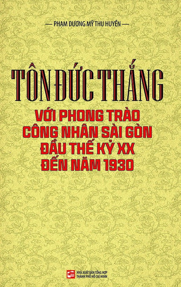 Tôn Đức Thắng Với Phong Trào Công Nhân Sài Gòn Đầu Thế Kỷ XX Đến Năm 1930