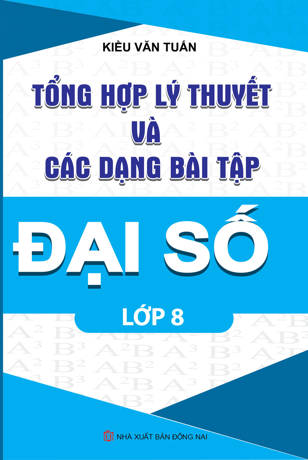 Tổng Hợp Lý Thuyết Và Các Dạng Bài Tập Đại Số 8