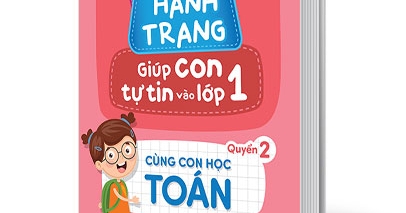 Hành Trang Giúp Con Tự Tin Vào Lớp 1 - Quyển 2: Cùng Con Học Toán