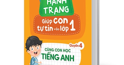 Hành Trang Giúp Con Tự Tin Vào Lớp 1 - Quyển 4: Cùng Con Học Tiếng Anh