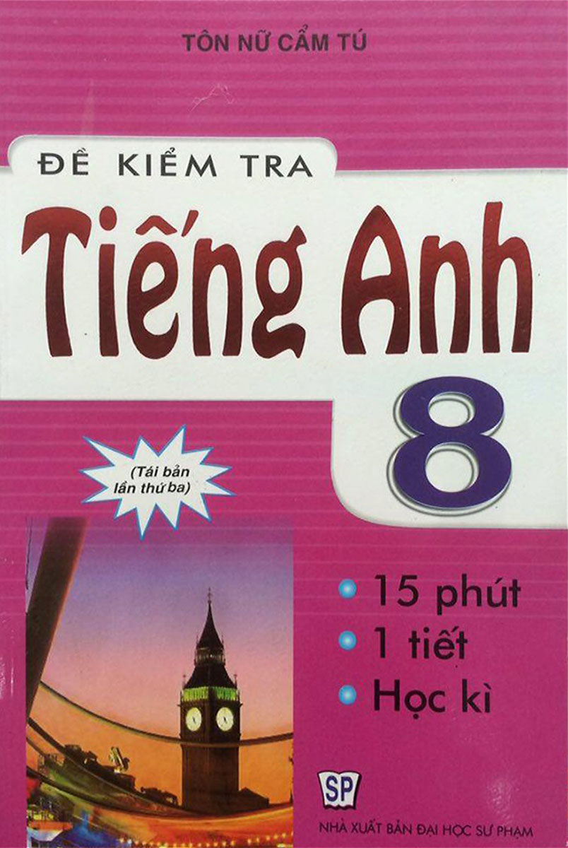  Đề Kiểm Tra Tiếng Anh 8 - 15 Phút - 1 Tiết - Học Kì