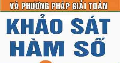 Phân Loại Phân Tích Và Phương Pháp Giải Toán Khảo Sát Hàm Số