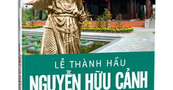Lễ Thành Hầu Nguyễn Hữu Cảnh Từ Danh Tướng Đến Tôn Thần