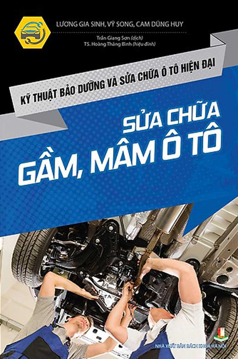 Kỹ Thuật Bảo Dưỡng Và Sửa Chữa Ô Tô Hiện Đại - Sửa Chữa Gầm, Mâm Ô Tô