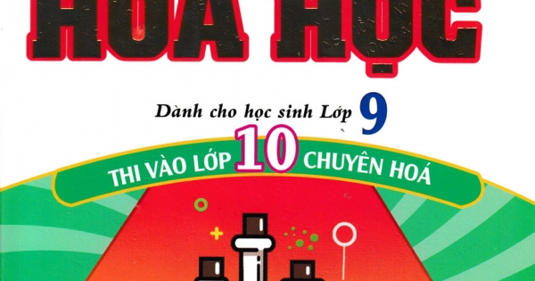Kĩ Năng Giải Nhanh Bài Tập Hóa Học Thi Vào Lớp 10 Chuyên Hóa