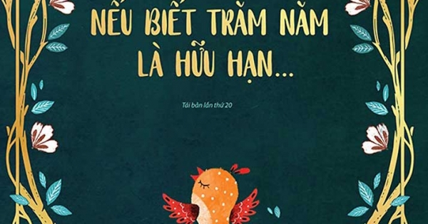 Nếu Biết Trăm Năm Là Hữu Hạn (Bìa Cứng)