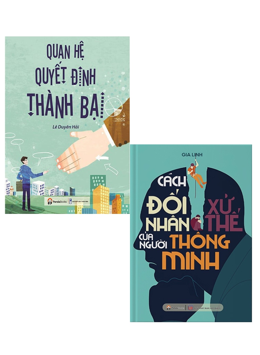 Combo Cách Đối Nhân Xử Thế Xây Dựng Mối Quan Hệ Thành Công