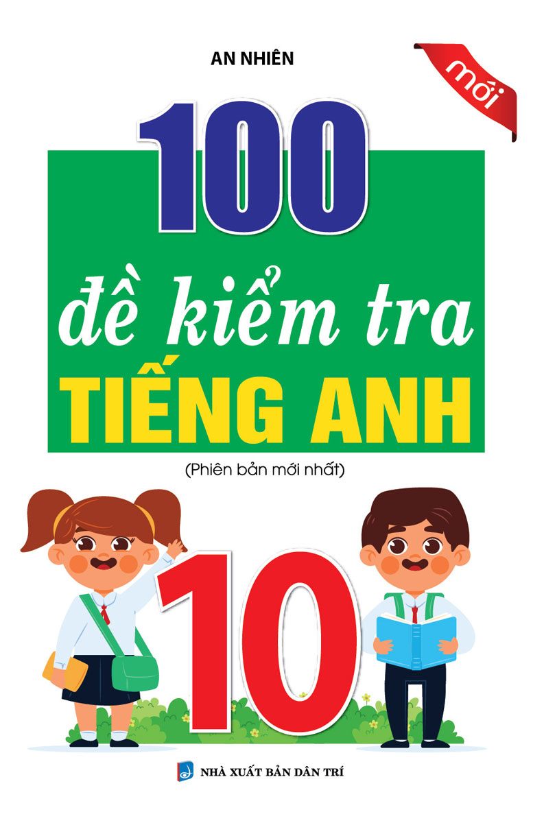 100 Đề Kiểm Tra Tiếng Anh 10