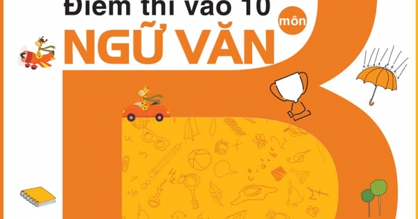 Bứt Phá Điểm Thi Vào 10 Môn Ngữ Văn