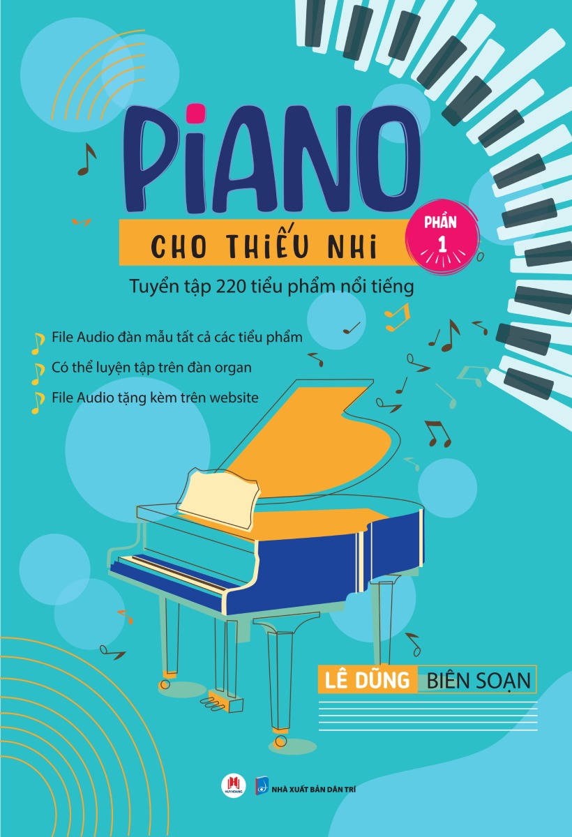  Piano Cho Thiếu Nhi - Tuyển Tập 220 Tiểu Phẩm Nổi Tiếng - Phần 1