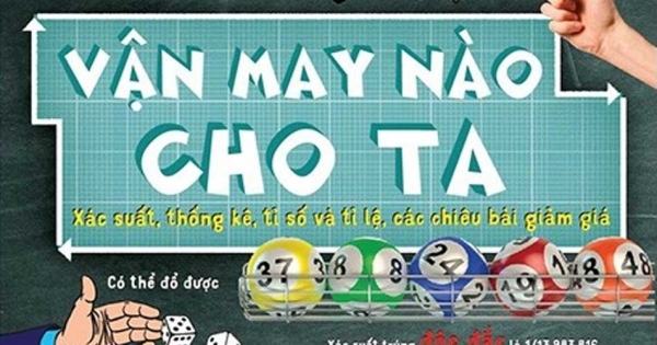 Toán Học Khắp Quanh Ta - Vận May Nào Cho Ta