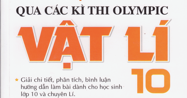 Tuyệt Đỉnh Bồi Dưỡng Học Sinh Giỏi Qua Các Kì Thi Olympic Vật Lí 10 Tập 1