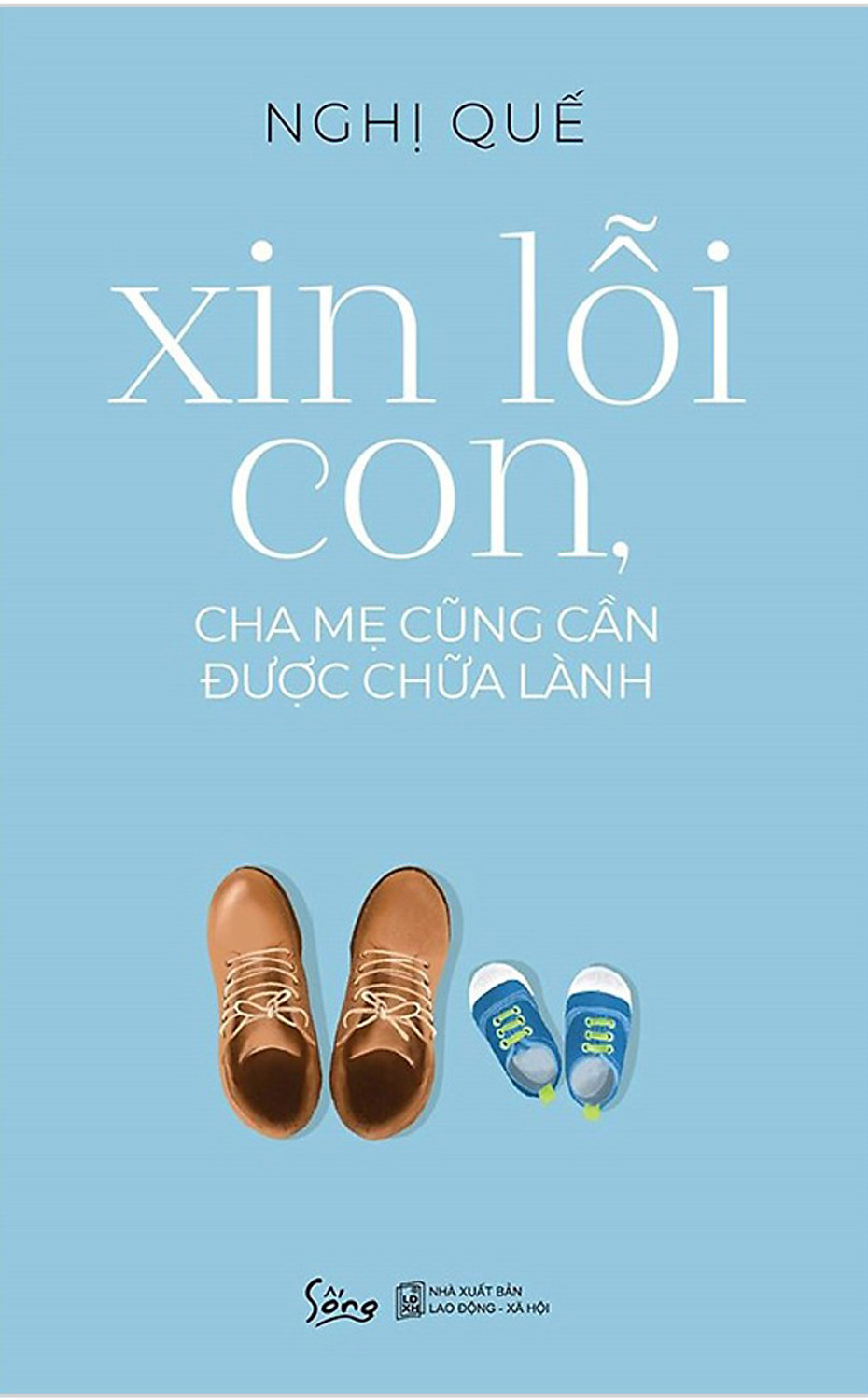 Xin Lỗi Con, Cha Mẹ Cũng Cần Được Chữa Lành