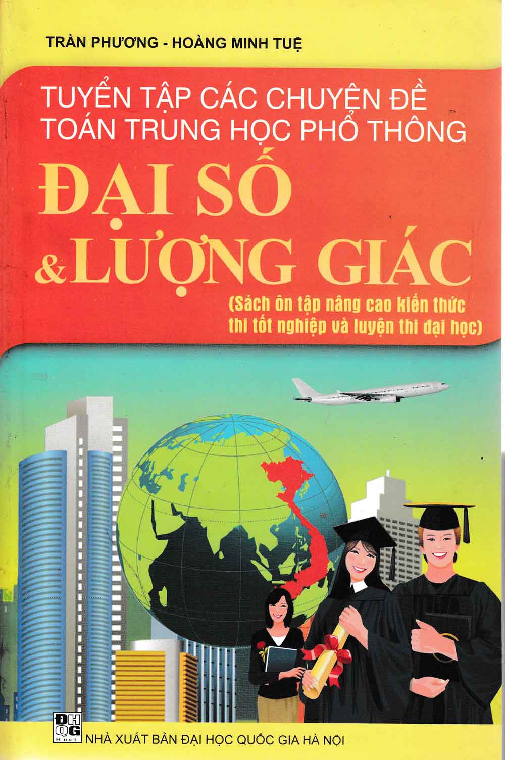 Tuyển Tập Các Chuyên Đề Toán Trung Học Phổ Thông Đại Số & Lượng Giác