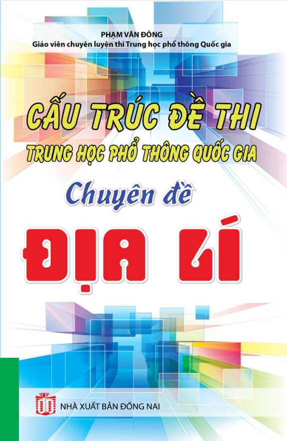 Cấu Trúc Đề Thi THPT Quốc Gia Chuyên Đề Địa Lí