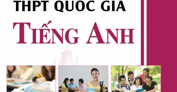 Tuyển Chọn Đề Cốt Lõi Chinh Phục Kì Thi THPT Quốc Gia Tiếng Anh