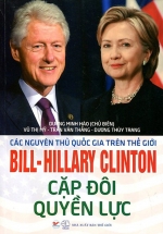 Bill - Harry Clinton Cặp Đôi Quyền Lực