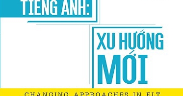 Dạy Tiếng Anh: Xu Hướng Mới - Changing Approaches In ELT