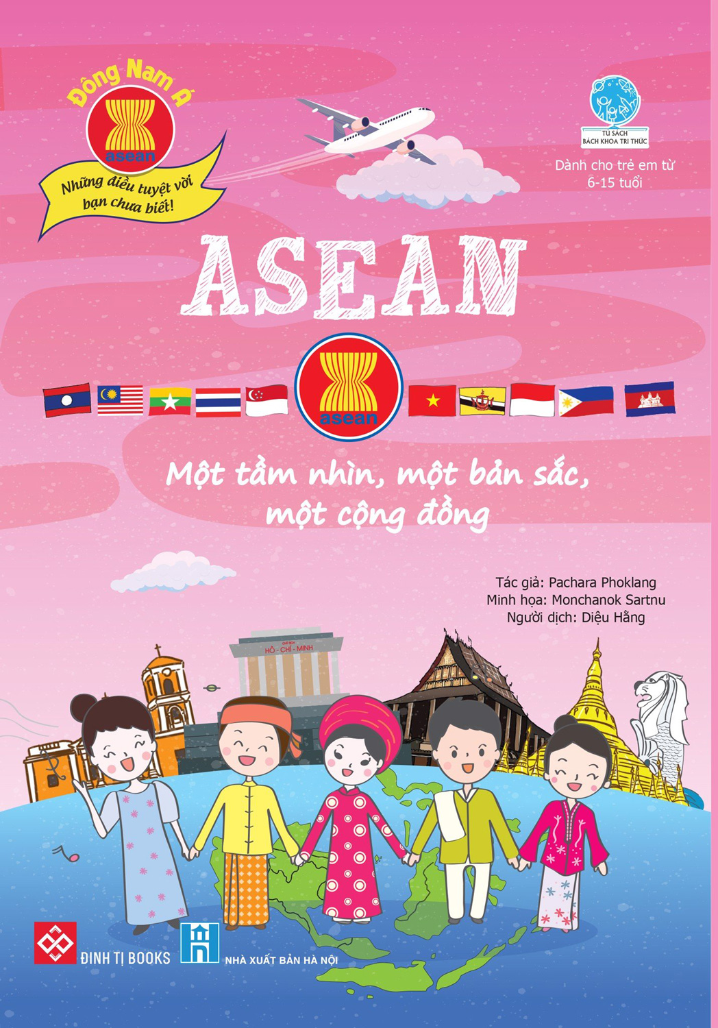 Đông Nam Á - Những Điều Tuyệt Vời Bạn Chưa Biết: Asean - Một Tầm Nhìn, Một Bản Sắc, Một Cộng Đồng