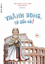 Thành Rome, Tớ Đến Đây!