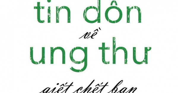 Đừng Để Những Tin Đồn Về Ung Thư Giết Chết Bạn