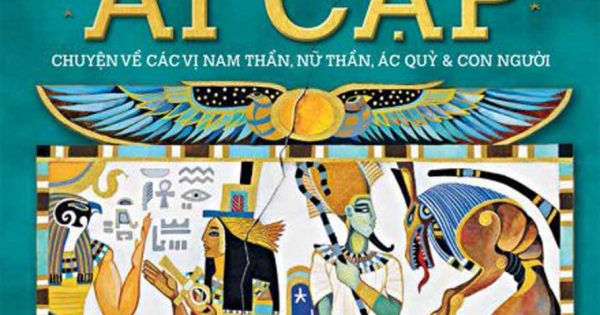 Thần Thoại Ai Cập - Chuyện Kể Về Các Vị Nam Thần, Nữ Thần, Ác Qủy & Con Người