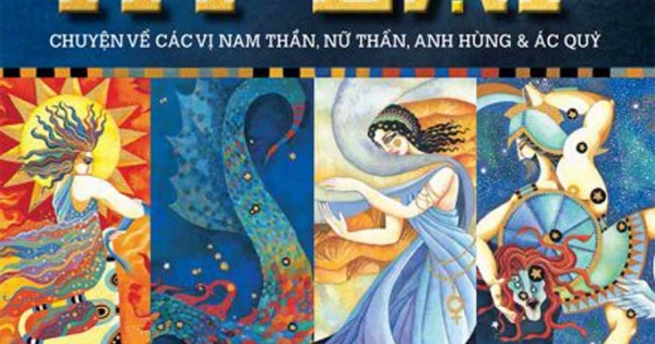 Thần Thoại Hy Lạp - Chuyện Về Các Vị Nam Thần, Nữ Thần, Anh Hùng & Ác Qủy