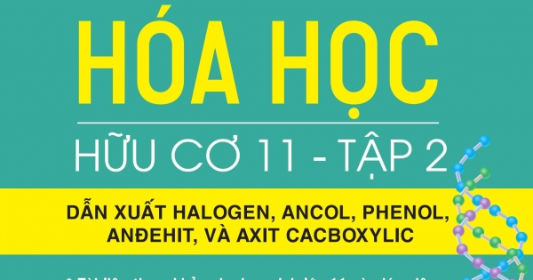 Bổ Trợ Kiến Thức Và Tư Duy Giải Nhanh Siêu Tốc Hóa Học Hữu Cơ 11 - Tập 2