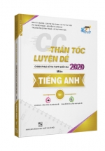 CC Thần Tốc Luyện Đề 2020 Môn Tiếng Anh Tập 1 - Sách Bộ Đề Thi THPT Quốc Gia 2020