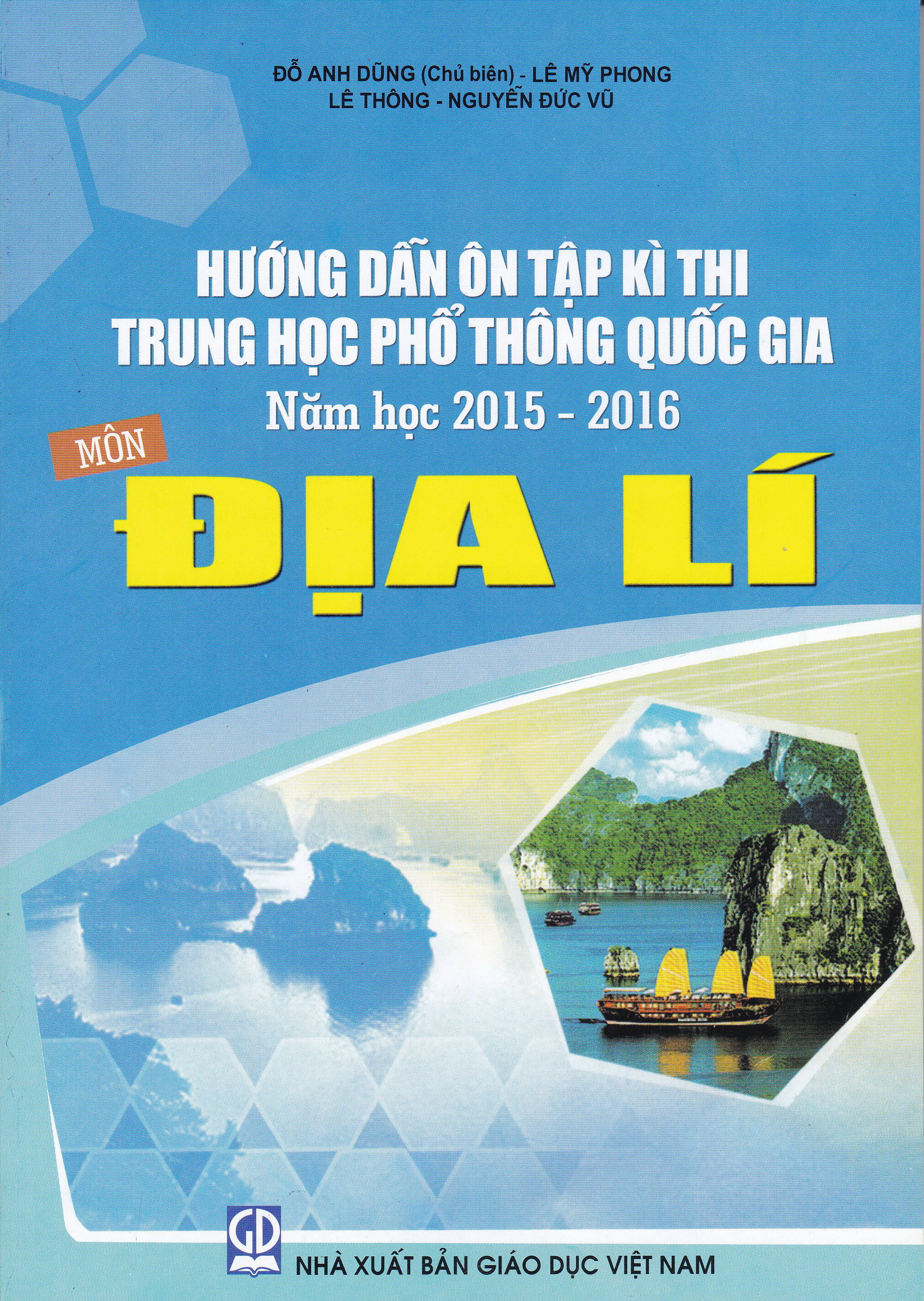 Hướng Dẫn Ôn Tập Kì Thi Trung Học Phổ Thông Quốc Gia Năm Học 2015 - 2016 Môn Địa Lí 